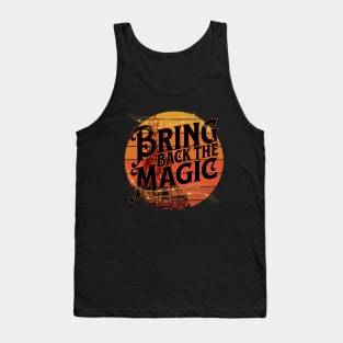 Bring Back the Magic of the Good old days of the Theme Parks Tank Top